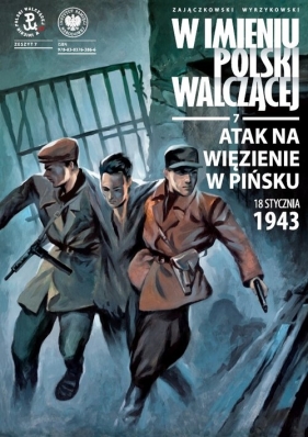 Atak na więzienie w Pińsku, 18 stycznia 1943 r. - Sławomir Zajączkowski, Krzysztof Wyrzykowski