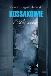 Kossakowie Biały mazur - Joanna Jurgała-Jureczka