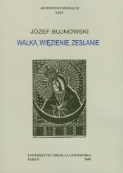 Walka, więzienie, zesłanie W sześciu odsłonach