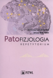 Patofizjologia. Repetytorium Kanikowska Witkow - Kanikowska Dominika , Janusz Wi