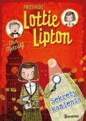 Sekrety kamienia. Przygody Lottie Lipton. Tom 2 - Metcalf Dan