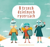 O trzech dzielnych rycerzach - Anna Tretiak