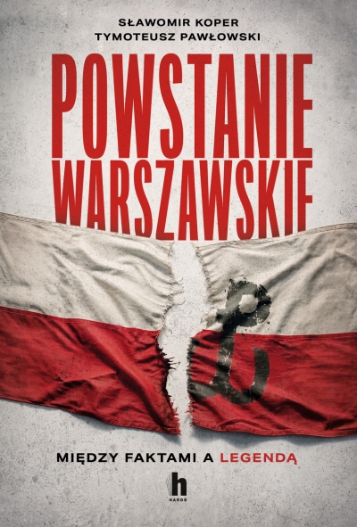 <img src='https://webimage.pl/pics/866/7/d9788383437866.jpg' style='height:440px' /> Powstanie Warszawskie. Między faktami a legendą