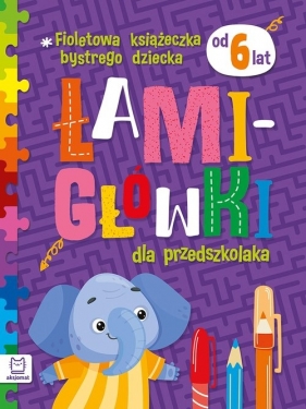 Fioletowa książeczka bystrego dziecka Łamigłówki dla przedszkolaka od 6 lat - Bogusław Michalec, Beata Karlik