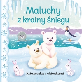 Maluchy z krainy śniegu. Książeczka z okienkami - Ginger Swift, Ariel Silverstein