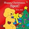 Happy Christmas, Spot! Eric Hill