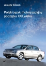 Polski język motoryzacyjny początku XXI wieku Wioletta Wilczek