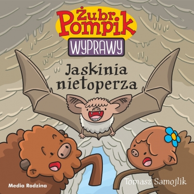 Jaskinia nietoperza. Żubr Pompik. Wyprawy. Tom 14