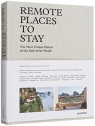 Remote Places to Stay The Most Unique Hotels at the End of the World Debbie Pappyn, David De Vleeschauwer