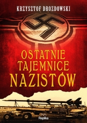 Ostatnie tajemnice nazistów - Drozdowski Krzysztof