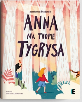 Anna na tropie tygrysa - Bartłomiej Świderski