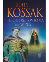 Błogosławiona wina wyd. 2024 - Zofia Kossak