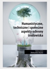 Humanistyczne, techniczne i społeczne aspekty... - Aleksandra Kuzior