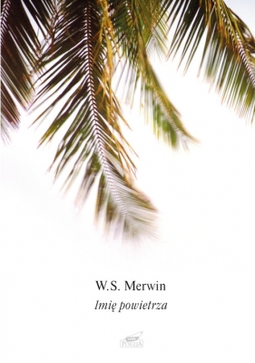 Imię powietrza - Merwin W.S<br />