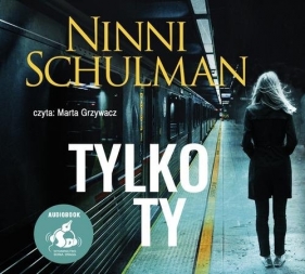 Tylko ty - Ninni Schulman