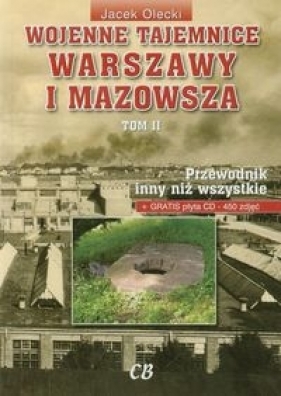 Wojenne tajemnice Warszawy i Mazowsza Tom 2 z płytą CD - Olecki Jacek