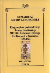 Sumariusz Metryki Koronnej. Seria nowa. Księga wpisów MK 185