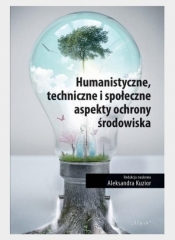 Humanistyczne, techniczne i społeczne aspekty... - red. Aleksandra Kuzior