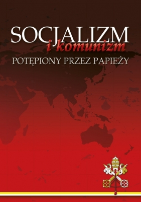 Socjalizm i Komunizm potępione przez papieży