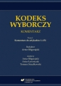 Kodeks wyborczy. Komentarz T.1 Komentarz do... - Artur Biłgorajski