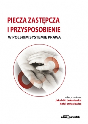Piecza zastępcza i przysposobienie w polskim systemie prawa
