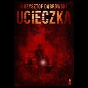 Ucieczka - Krzysztof T. Dąbrowski