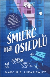 Śmierć na osiedlu - Marcin Bartosz Łukasiewicz .