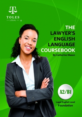 The Lawyer's English Language Coursebook. Foundation Level (A2/B1) - Catherine Mason