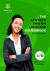 The Lawyer's English Language Coursebook. Foundation Level (A2/B1) - Catherine Mason