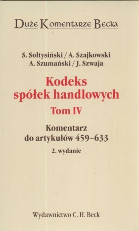 Kodeks spółek handlowych t.4 - Sołtysiński Stanisław, Szajkowski Andrzej, Szumański Andrzej, Szwaja Janusz<br />