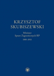 Krzysztof Skubiszewski. Minister Spraw Zagranicznych RP 1989-1993