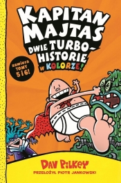 Kapitan Majtas. Dwie turbohistorie w kolorze (Tomy 5 i 6) - Dav Pilkey