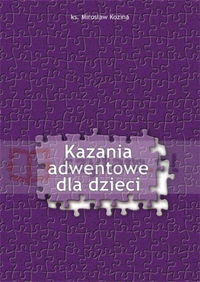 Kazania adwentowe dla dzieci - Mirosław Kozina