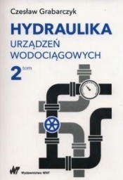 Hydraulika urządzeń wodociągowych Tom 2 - Grabarczyk Czesław
