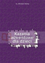Kazania adwentowe dla dzieci - ks. Kozina Mirosław
