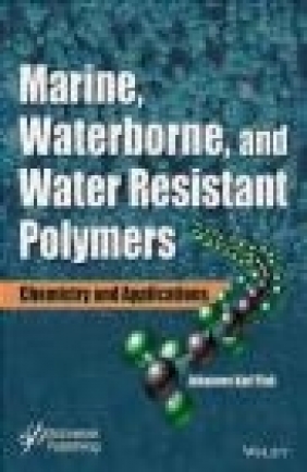 Marine, Waterborne and Water-Resistant Polymers Johannes Karl Fink