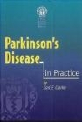 Parkinson's Disease in Practice C.E. Clarke