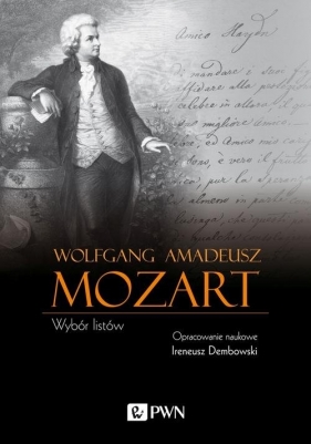 Wolfgang Amadeusz Mozart. Wybór listów - Wolfgang Amadeusz Mozart
