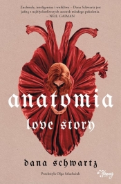 Anatomia. Love story - Dana Schwartz