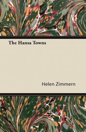 The Hansa Towns - Zimmern Helen