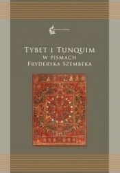 Tybet i Tunquim w pismach Fryderyka Szembeka