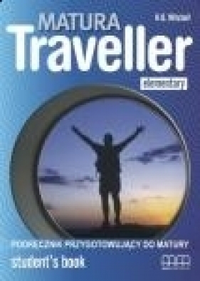 Matura Traveller Elementary LO Podręcznik. Język angielski - H. Q. Mitchell