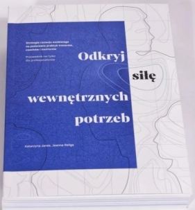 Odkryj siłę wewnętrznych potrzeb - Katarzyna Janas, Joanna Religa