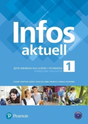 Infos aktuell 1. Język Niemiecki. Podręcznik + kod (Interaktywny podręcznik). Liceum i Technikum
