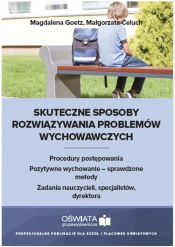 Skuteczne sposoby rozwiązywania problemów wychowawczych - Magdalena Goetz