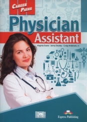 Career Paths Physician Assistant Student's Book - Jenny Dooley, Virginia Evans