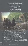 Patriota bez paszportu Borejsza Jerzy W.