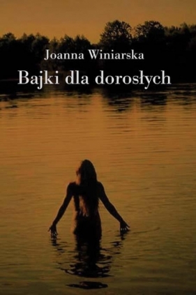 Bajki dla dorosłych - Winiarska Joanna