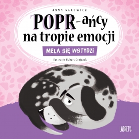 POPR-ańcy na tropie emocji. Mela się wstydzi - Anna Sakowicz, Hubert Grajczak