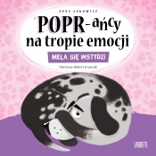 POPR-ańcy na tropie emocji. Mela się wstydzi - Anna Sakowicz, Hubert Grajczak